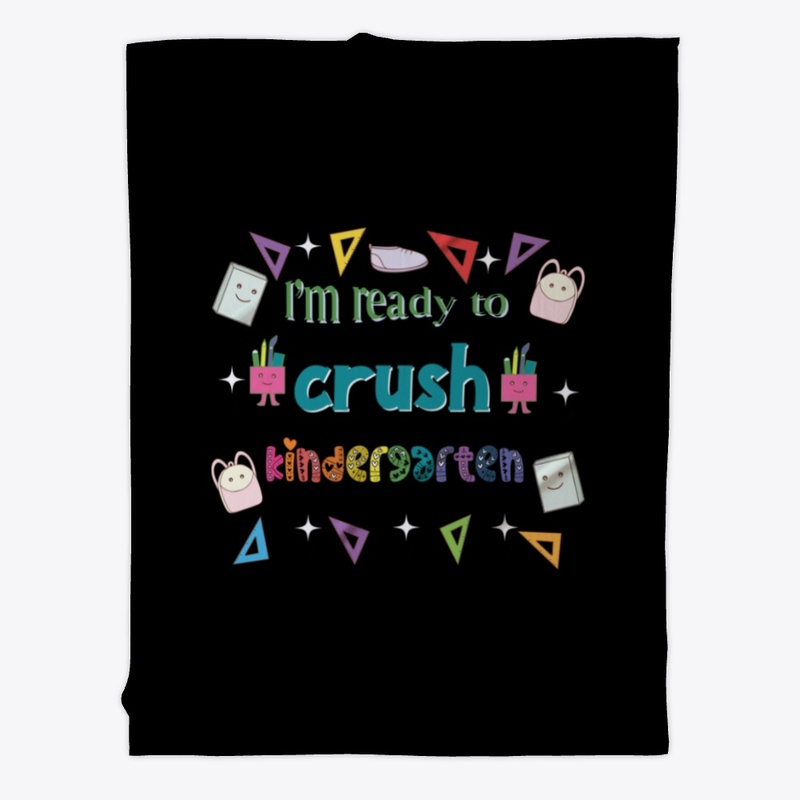 I m Ready To Crush The Kindergarten