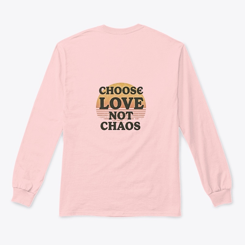 Choose Love, Not Chaos