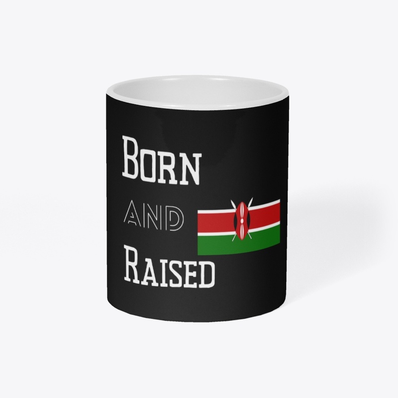 Born and raised - Kenya