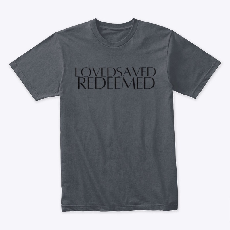 Loved Saved Redeemed 