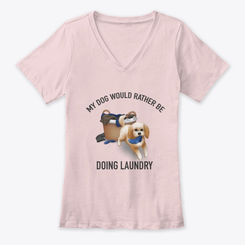 My Dog Would Rather Be Doing The Laundy