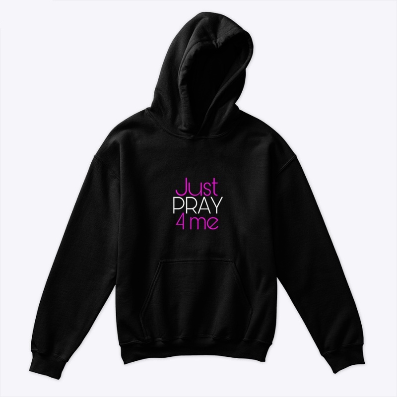 Just Pray 4 Me