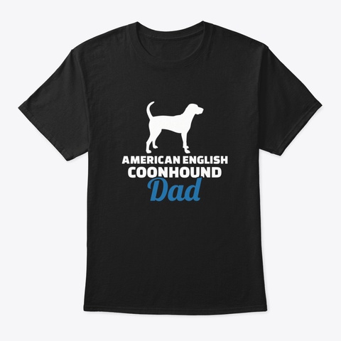 American English Coonhound Dad Black T-Shirt Front