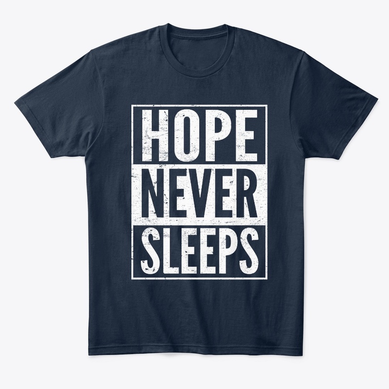 HOPE NEVER SLEEPS