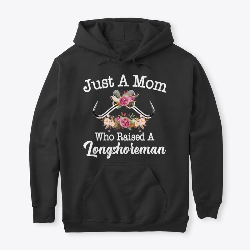 Just A Mom Who Raised A Longshoreman