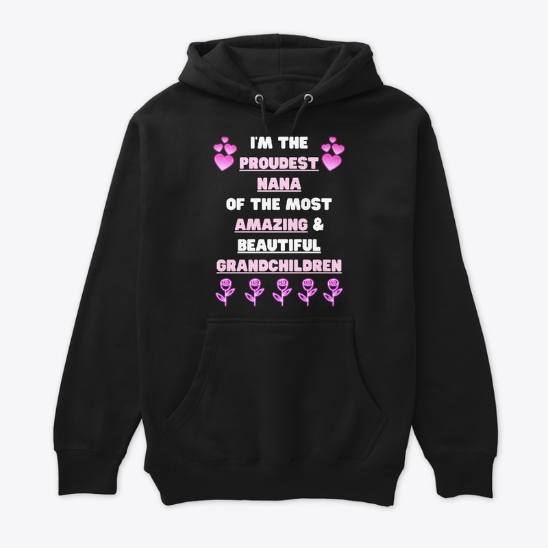 I'm The PROUDEST NANA 