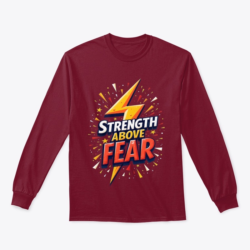 "Strength Above Fear" Inspirational
