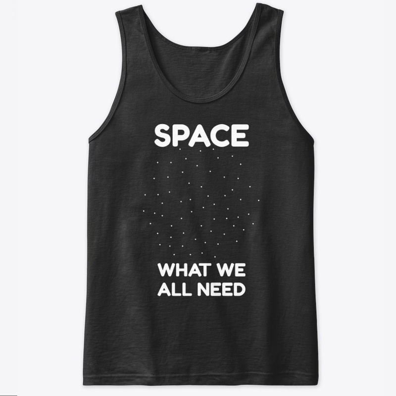 Space What We All Need