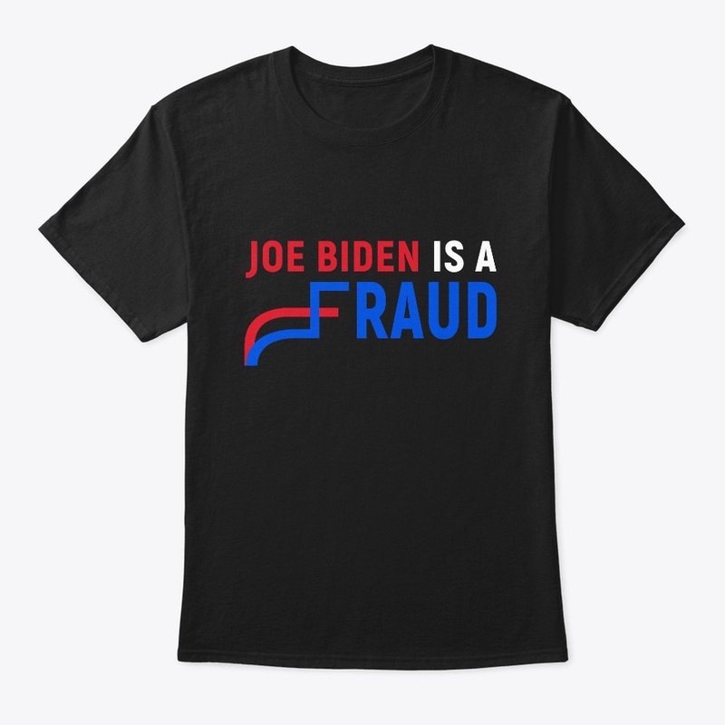 "Joe Biden is a Fraud" Shirt