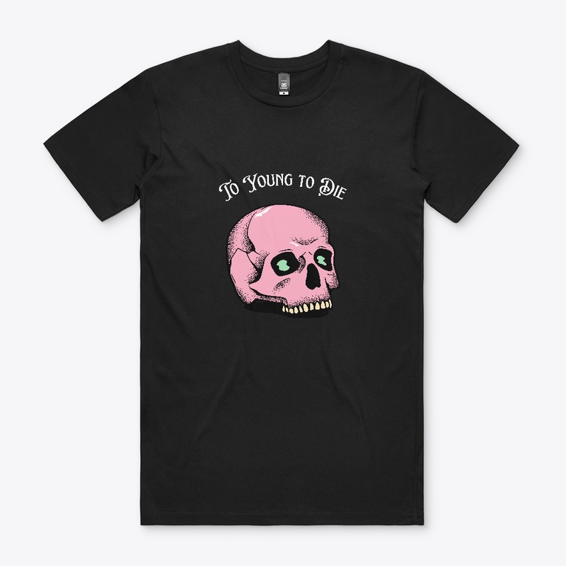 TO YOUNG TO DIE!