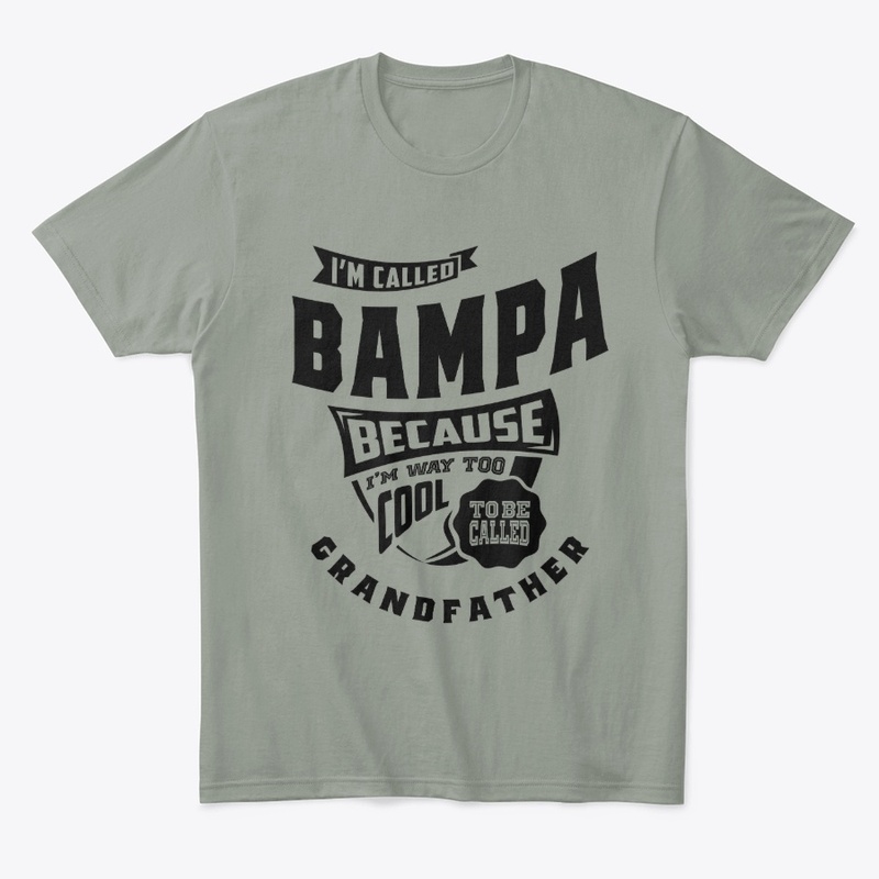 Bampa Gift I'm Called Bampa BecauseCool