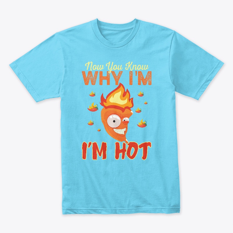 Now you know why I'm Hot