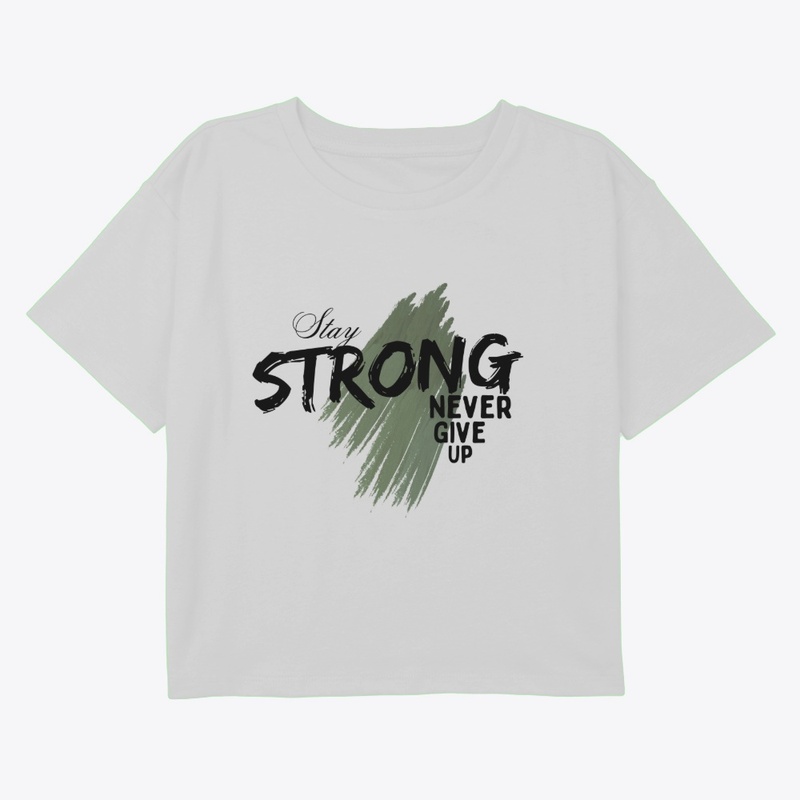 Stay Strong Never Give Up Motivational