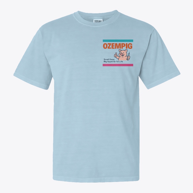 OZEMPIG Small dose, big drip.