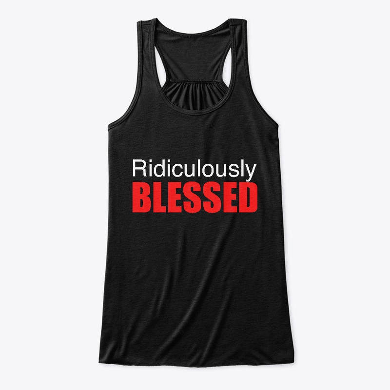 Ridiculously Blessed