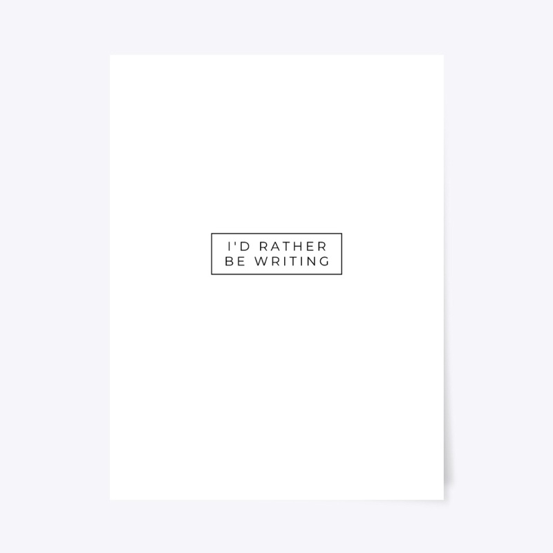 I'd Rather Be Writing