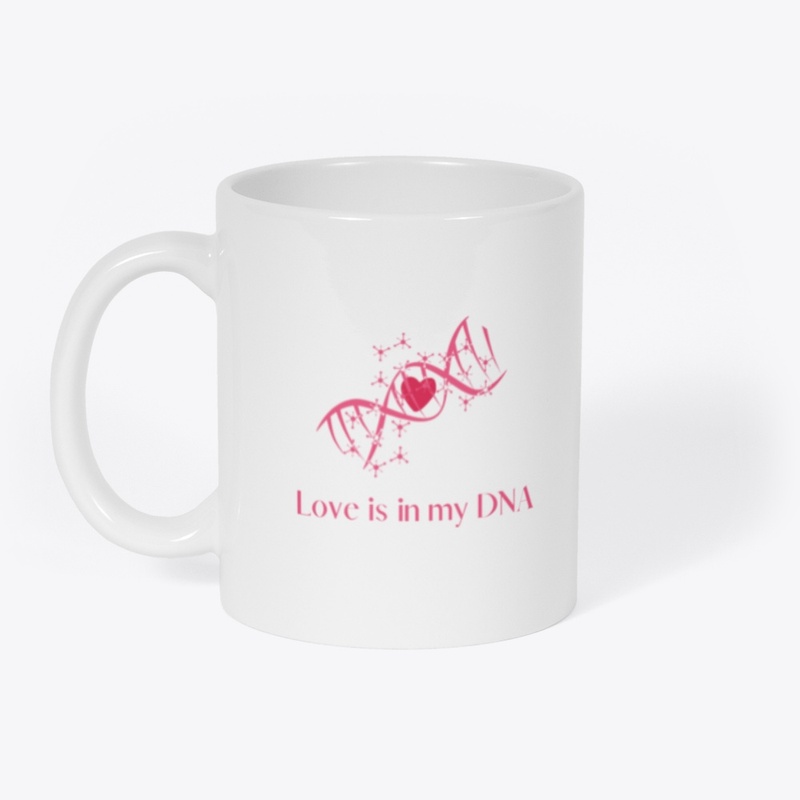 Love is in my DNA