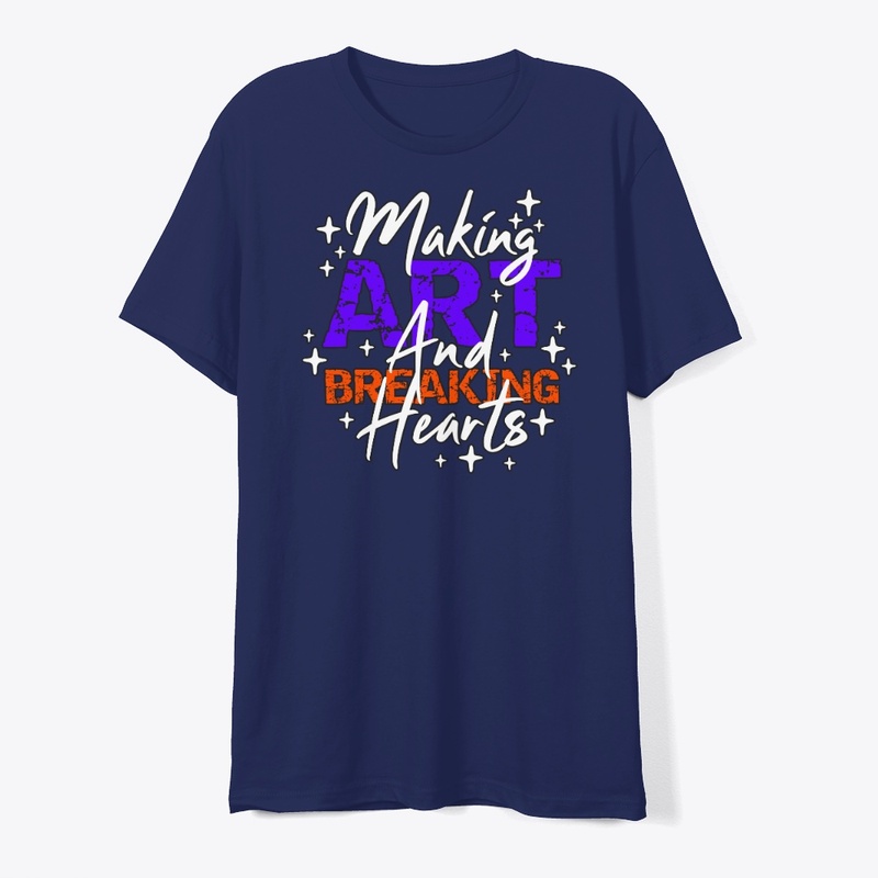 MAKING ART AND BREAKING HEARTS