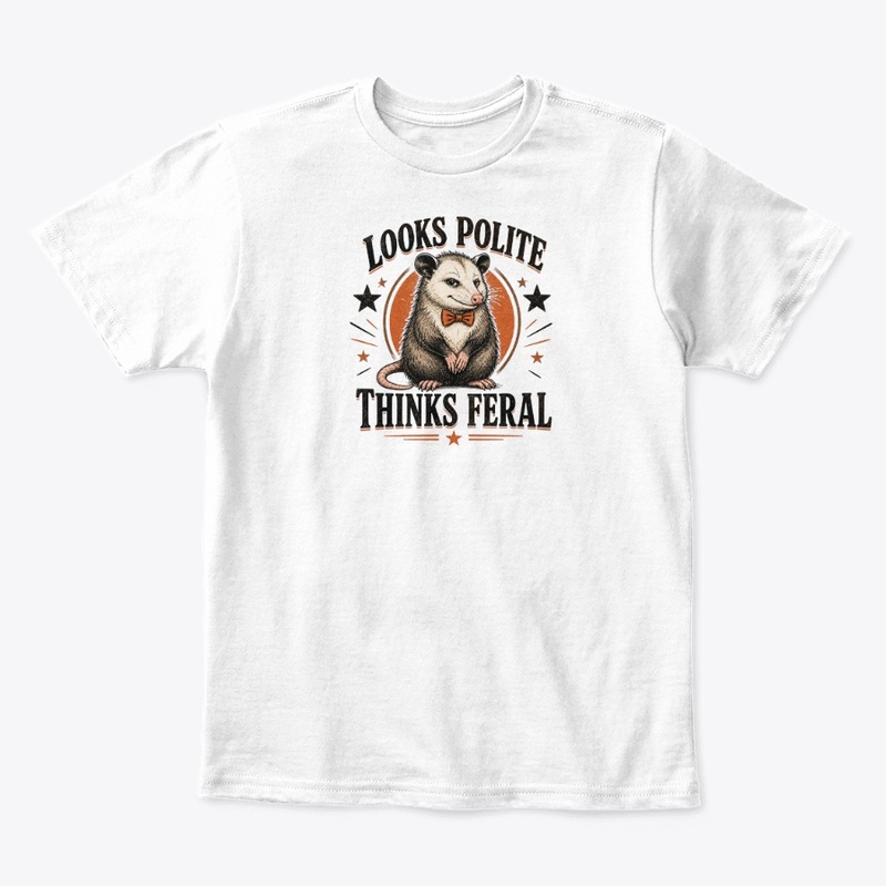Looks Polite Thinks Feral