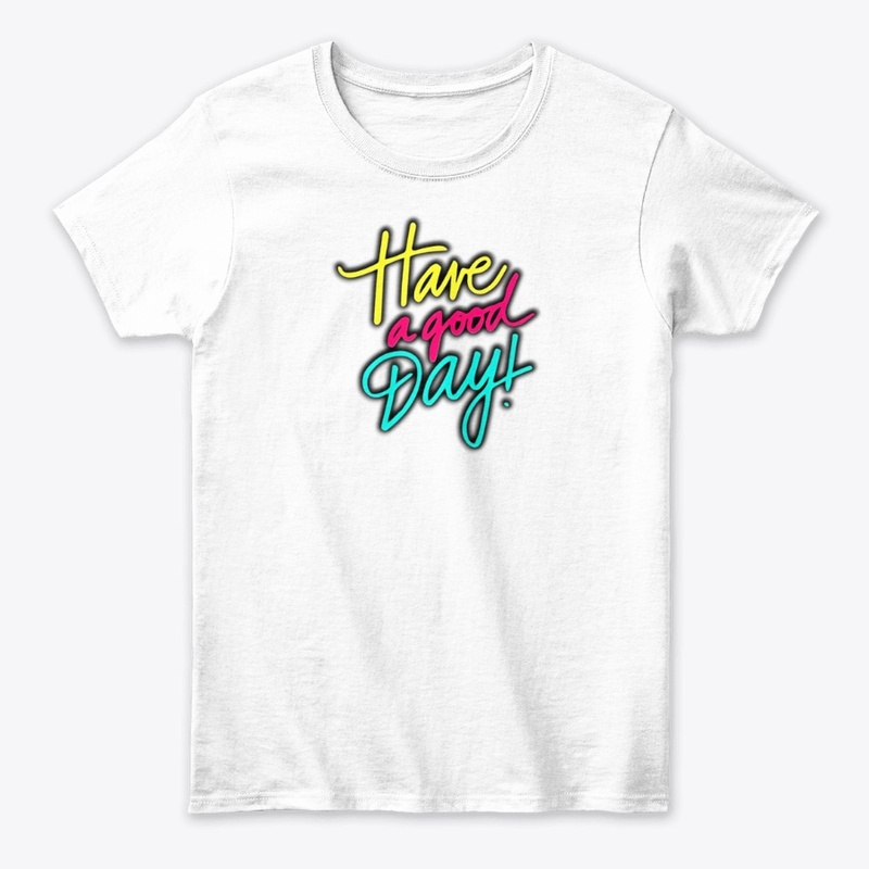 Have a good day tshirt design 