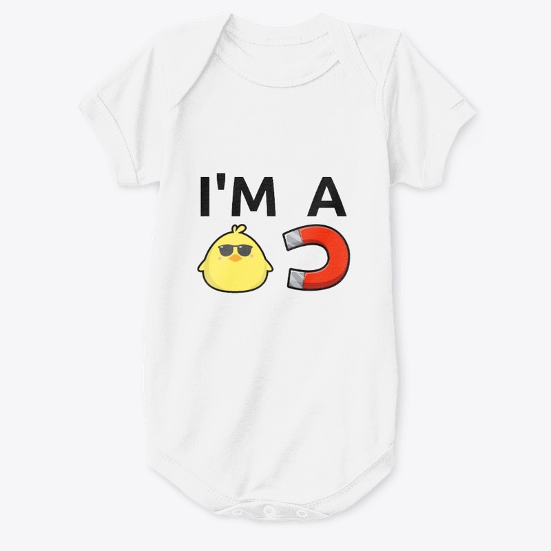 I'm a chick magnet