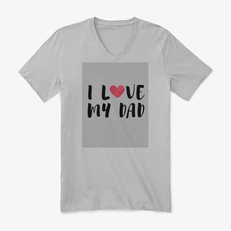 Best Father's Day Tshirt I love my Dad