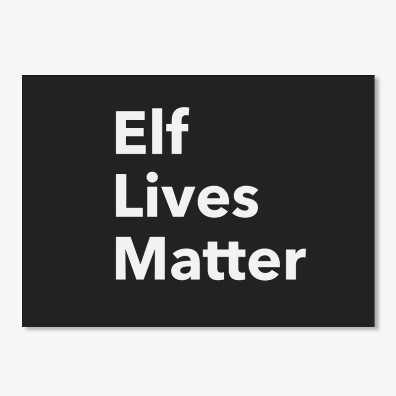 Elf Lives Matter black