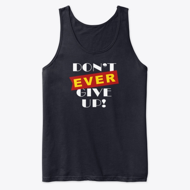 Don't ever give up White
