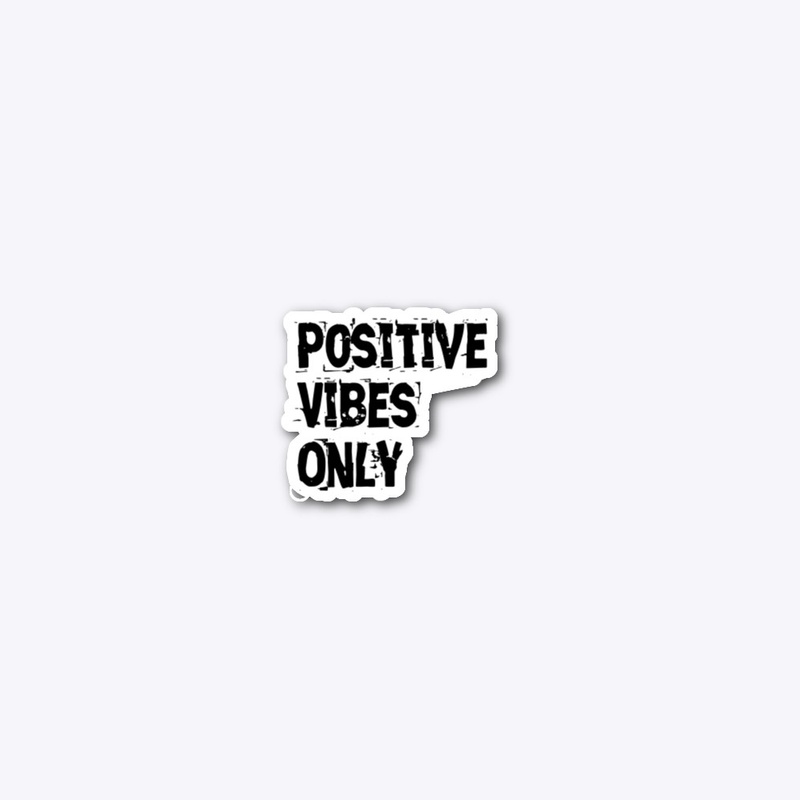 Positive Vibes Only