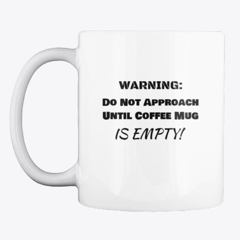 Do Not Approach Coffee Mug