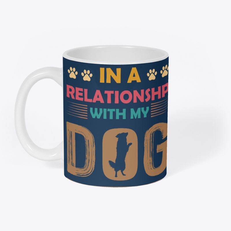 In a relationship with my dog 