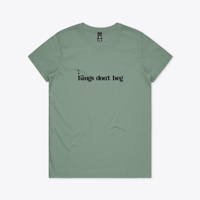 Kings don't beg merch- special edition