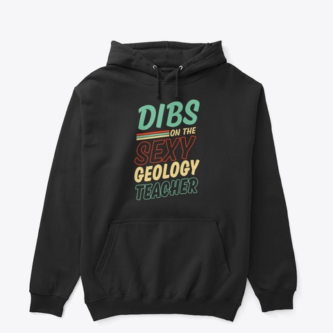 Dibs On The Sexy Geology Teacher Black T-Shirt Front