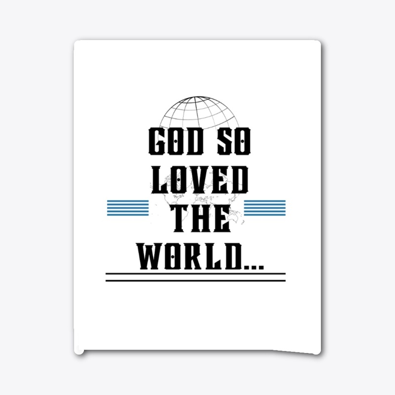 God So Loved The World