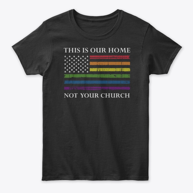 This is our home, not your church!