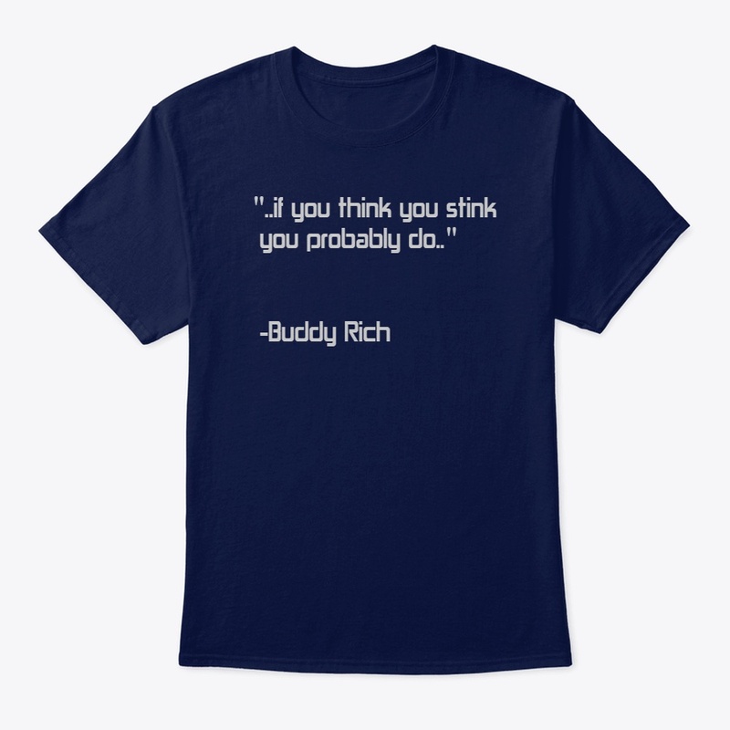 "If you think you stink " Tee Shirt