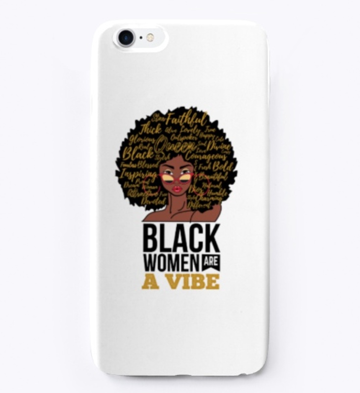 Black Women are a Vibe (iphone case)