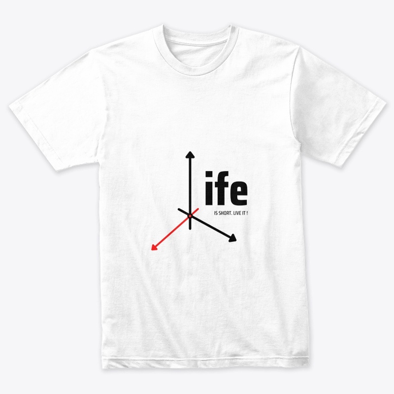 Time Unleashed T Shirt: Life Is Short 