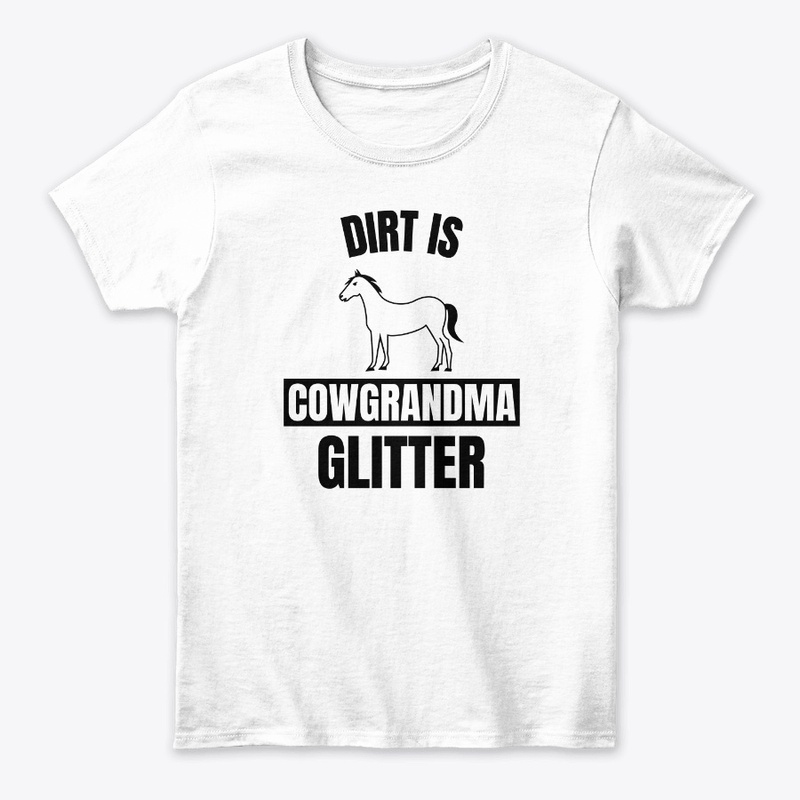 Dirt is cowgrandma glitter funny horse l