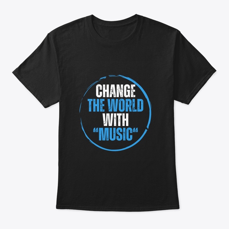 "Change the World with Music"