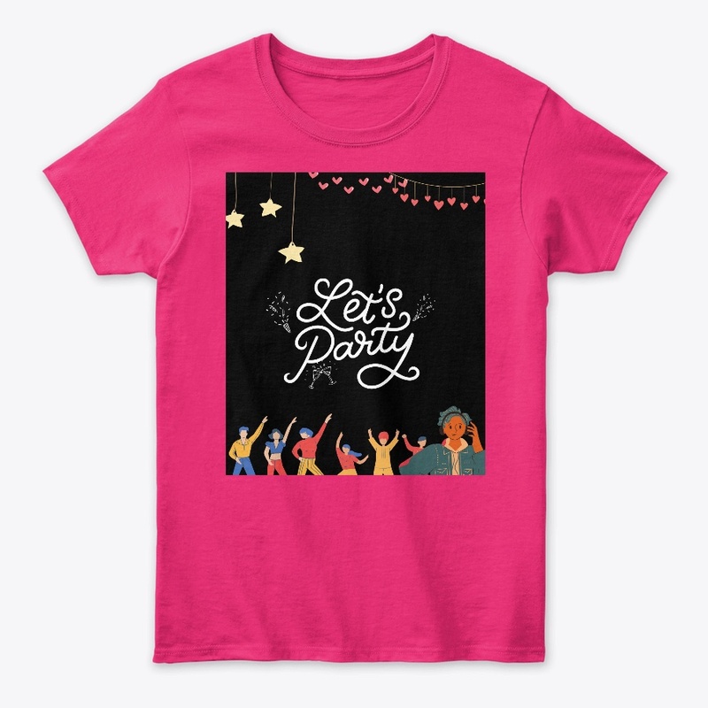 Let's party T shirts 