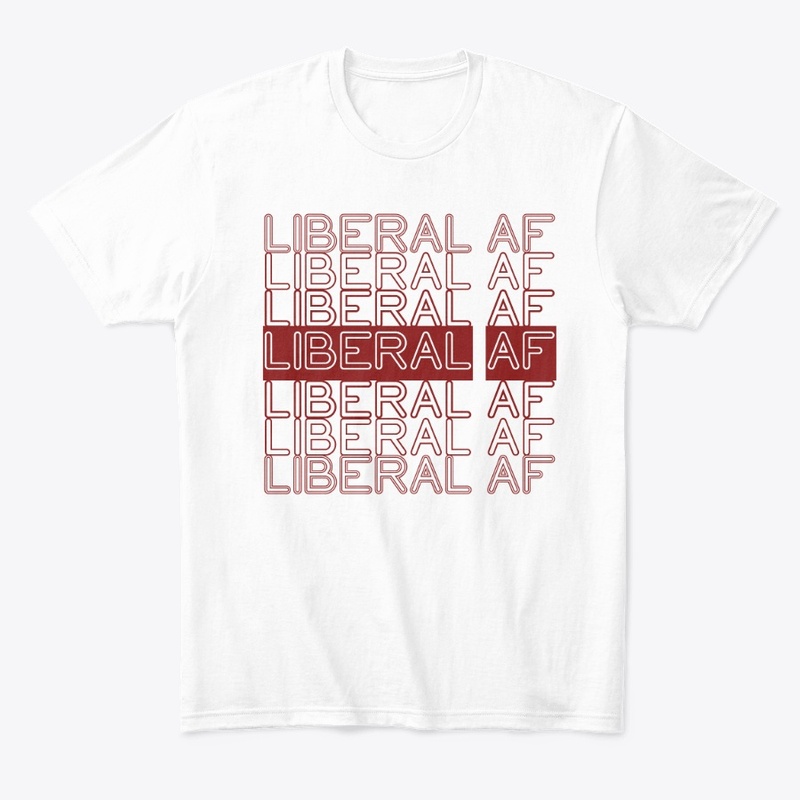 Liberal AF!