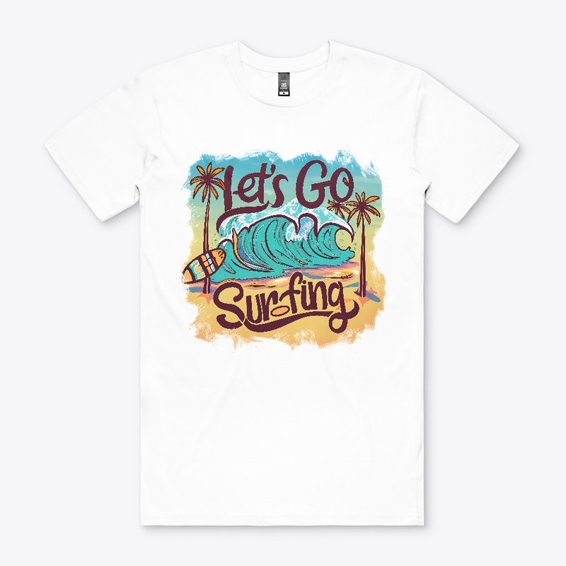 Let's go surfing T-shirt