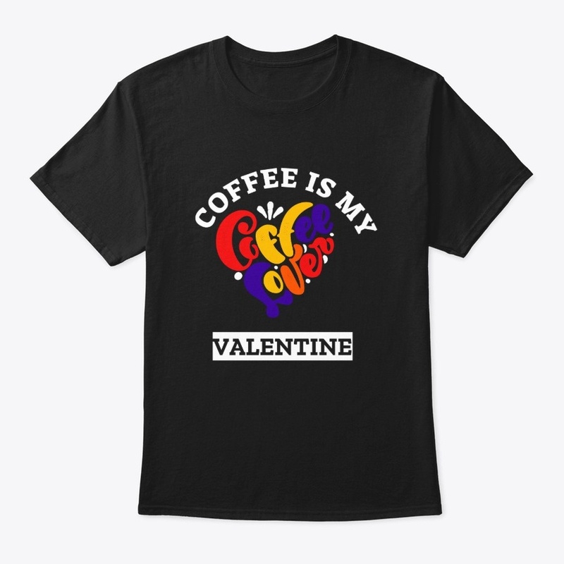 Coffee is my Valentine
