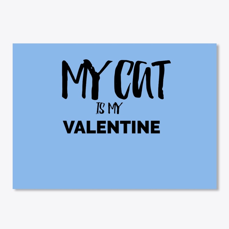 MY CAT IS MY VALENTINE TSHIRT,MUG,BAG...