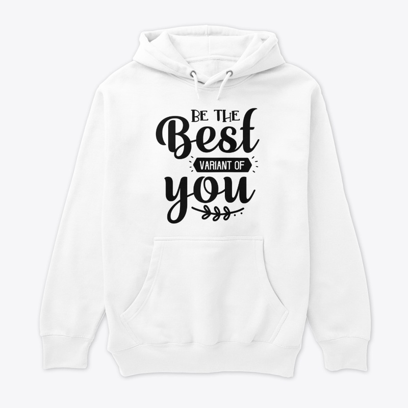 Be the best variant of you