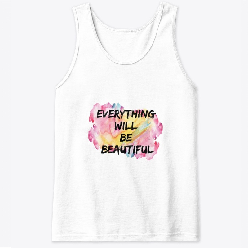 Everything  will  be  beautiful