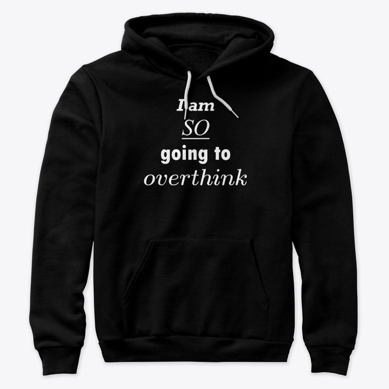 I am SO going to overthink 