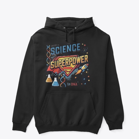 Science Is My Superpower Black T-Shirt Front