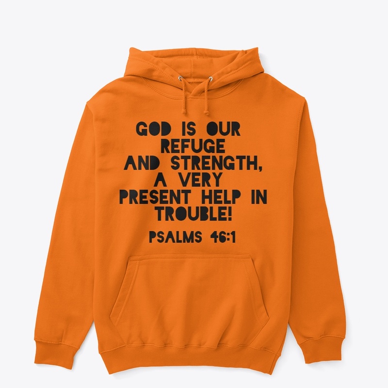 Psalms 46:1 Hoodie!